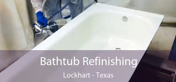 Bathtub Refinishing Lockhart - Texas