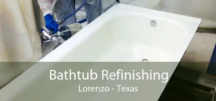 Bathtub Refinishing Lorenzo - Texas
