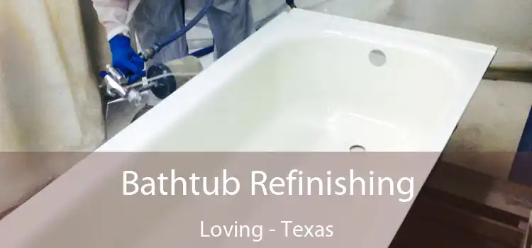 Bathtub Refinishing Loving - Texas