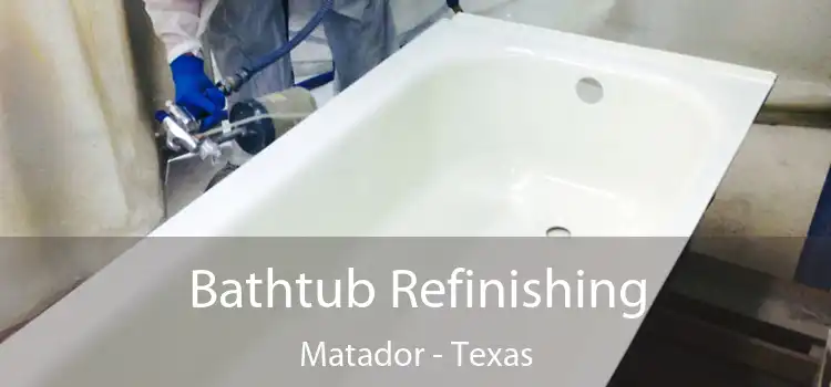 Bathtub Refinishing Matador - Texas