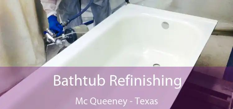 Bathtub Refinishing Mc Queeney - Texas