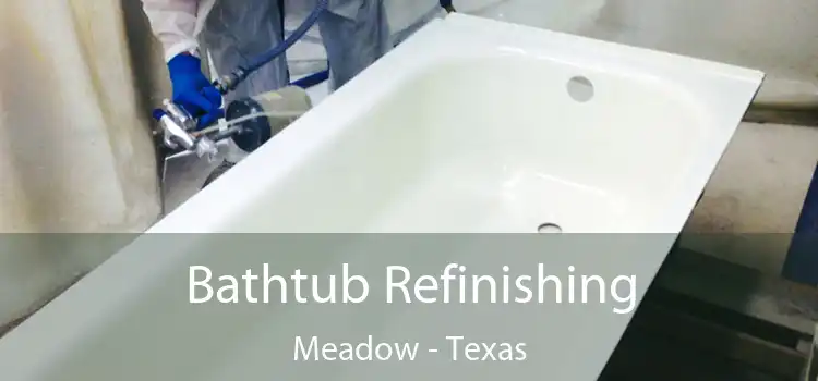 Bathtub Refinishing Meadow - Texas