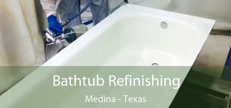 Bathtub Refinishing Medina - Texas