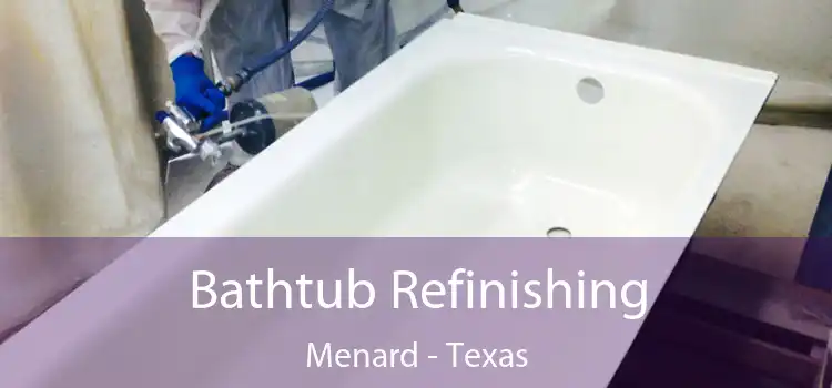 Bathtub Refinishing Menard - Texas