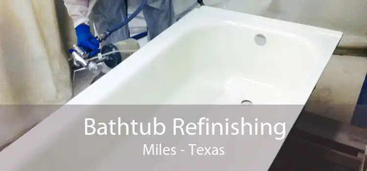 Bathtub Refinishing Miles - Texas