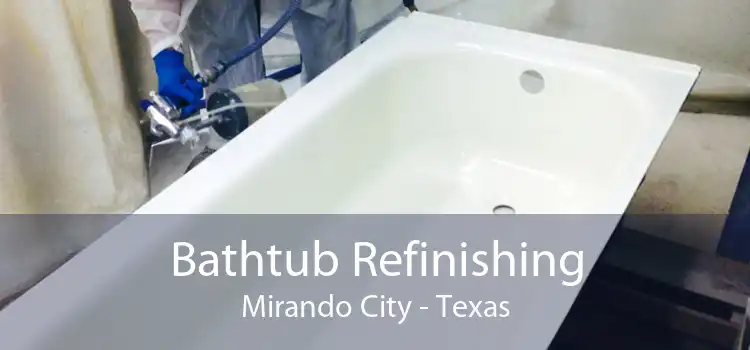 Bathtub Refinishing Mirando City - Texas