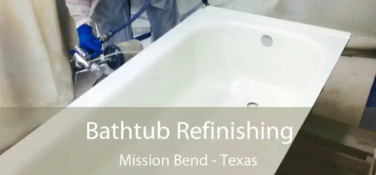 Bathtub Refinishing Mission Bend - Texas