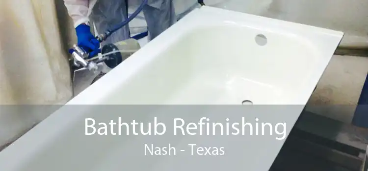 Bathtub Refinishing Nash - Texas