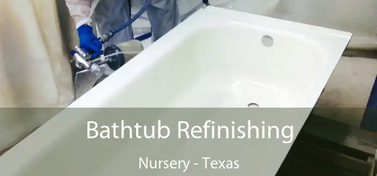 Bathtub Refinishing Nursery - Texas