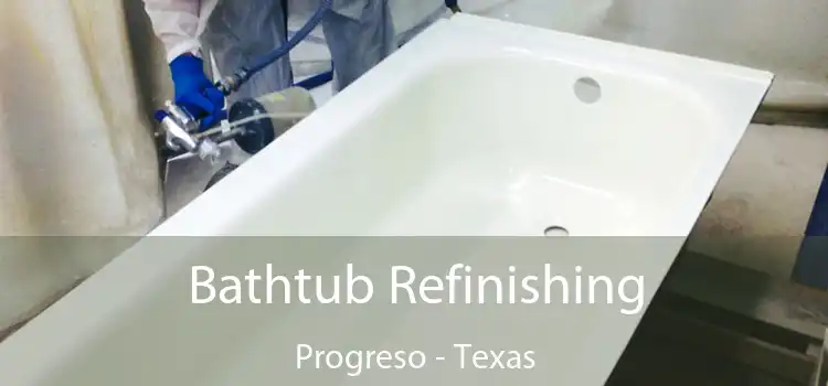 Bathtub Refinishing Progreso - Texas
