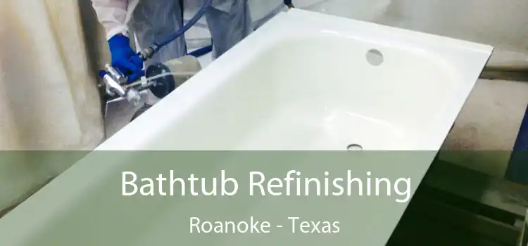 Bathtub Refinishing Roanoke - Texas