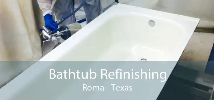 Bathtub Refinishing Roma - Texas