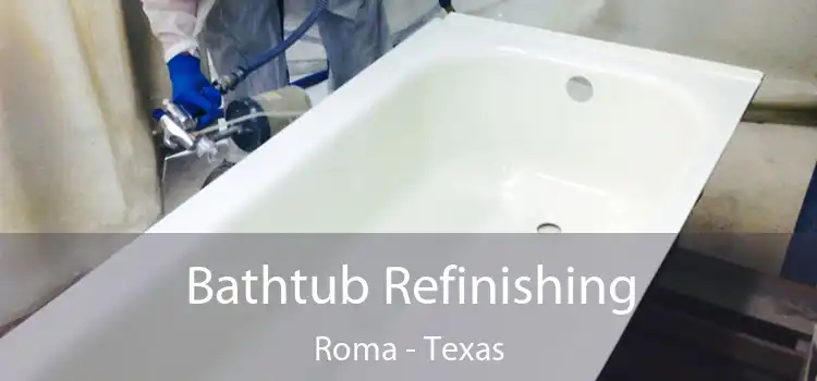 Bathtub Refinishing Roma - Texas