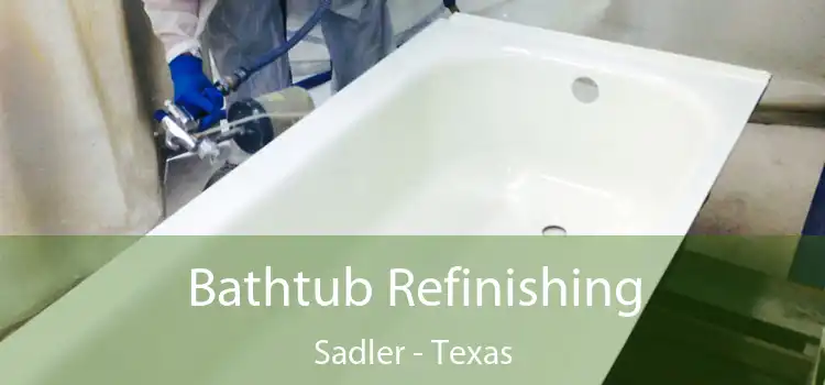 Bathtub Refinishing Sadler - Texas