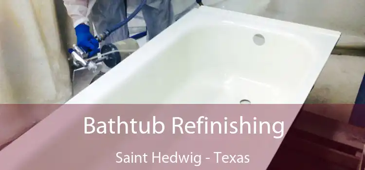 Bathtub Refinishing Saint Hedwig - Texas