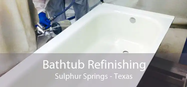 Bathtub Refinishing Sulphur Springs - Texas