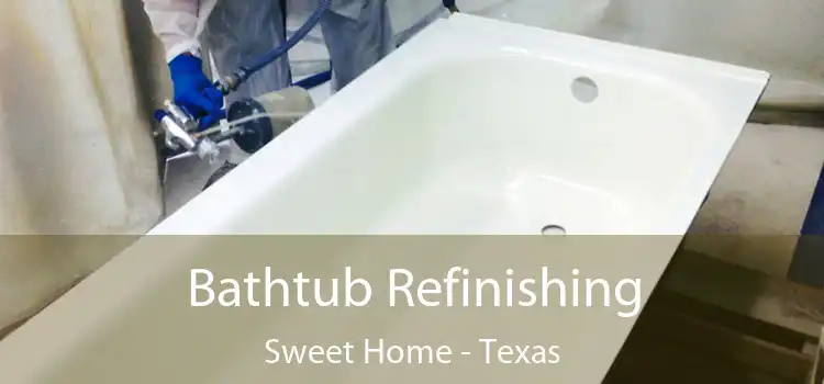 Bathtub Refinishing Sweet Home - Texas