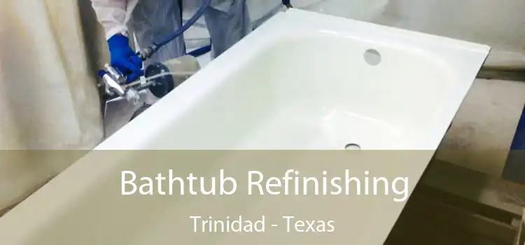 Bathtub Refinishing Trinidad - Texas