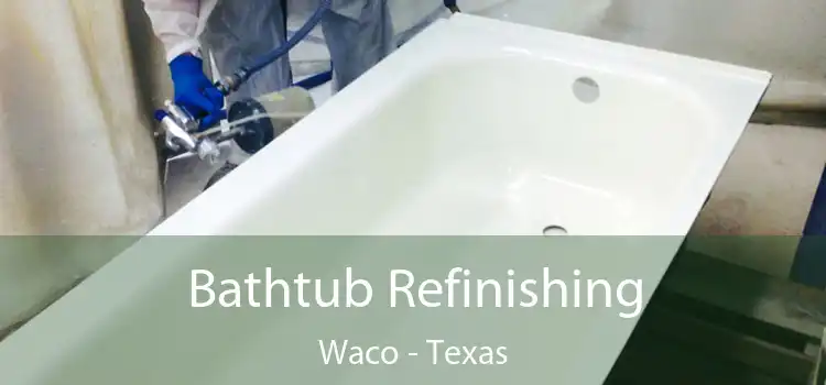 Bathtub Refinishing Waco - Texas