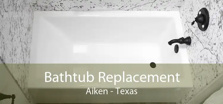 Bathtub Replacement Aiken - Texas