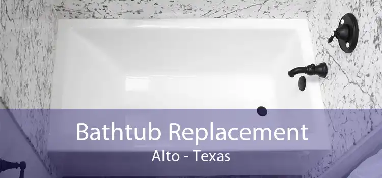 Bathtub Replacement Alto - Texas