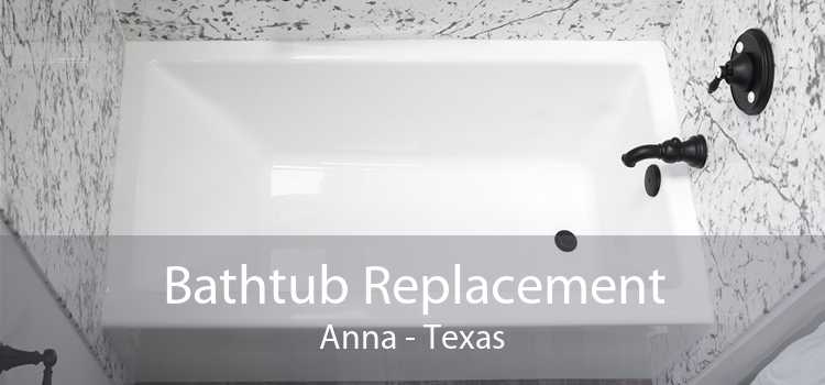 Bathtub Replacement Anna - Texas