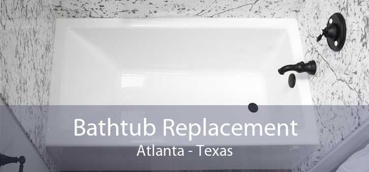 Bathtub Replacement Atlanta - Texas
