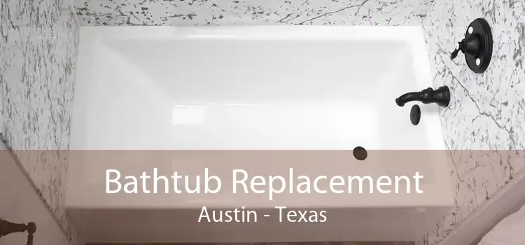 Bathtub Replacement Austin - Texas