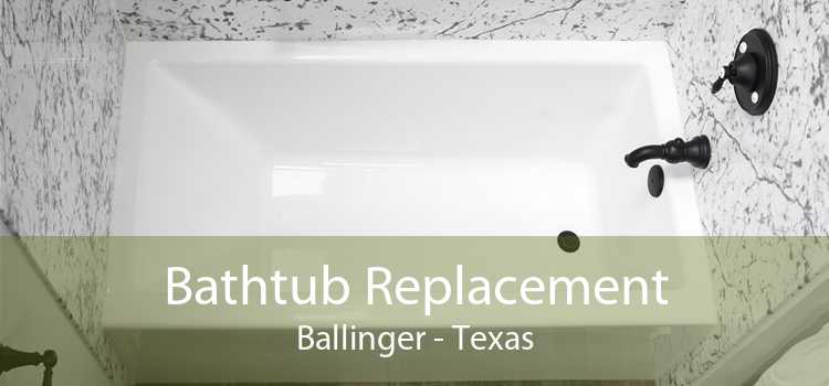 Bathtub Replacement Ballinger - Texas