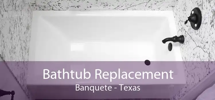 Bathtub Replacement Banquete - Texas