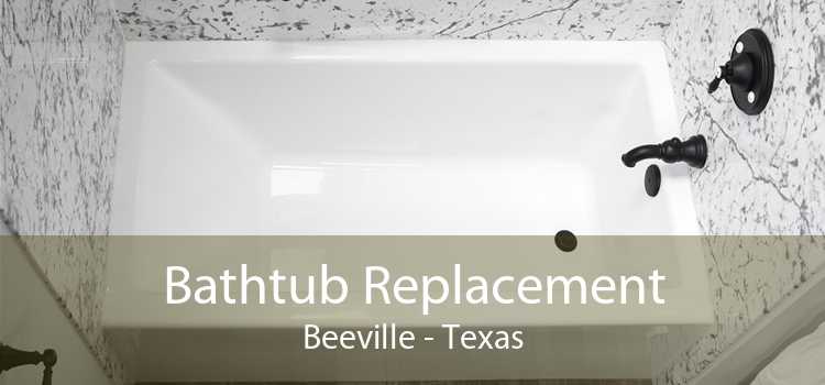 Bathtub Replacement Beeville - Texas