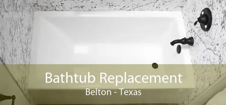 Bathtub Replacement Belton - Texas
