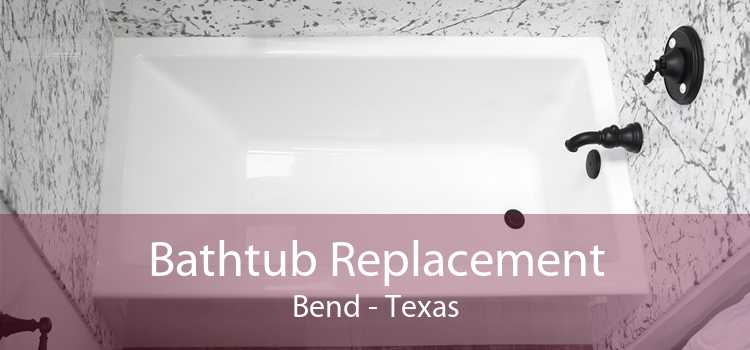 Bathtub Replacement Bend - Texas
