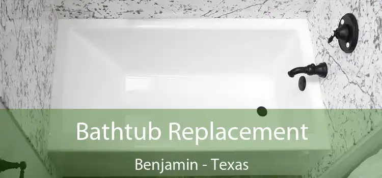 Bathtub Replacement Benjamin - Texas