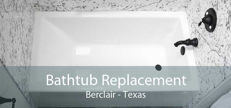 Bathtub Replacement Berclair - Texas