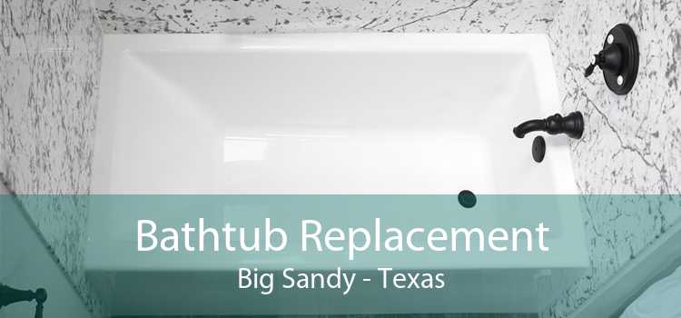 Bathtub Replacement Big Sandy - Texas