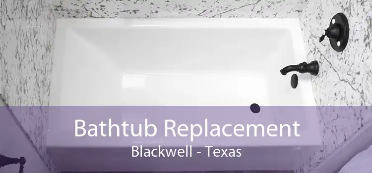 Bathtub Replacement Blackwell - Texas