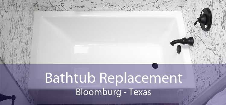 Bathtub Replacement Bloomburg - Texas