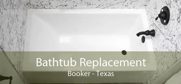 Bathtub Replacement Booker - Texas
