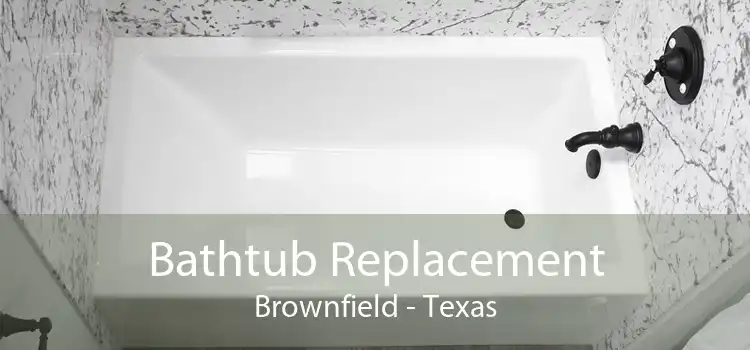 Bathtub Replacement Brownfield - Texas