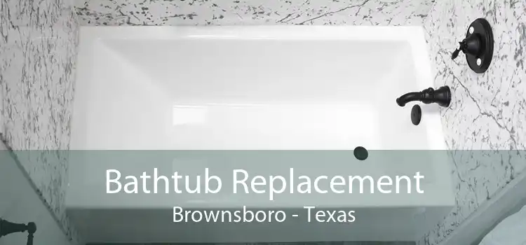 Bathtub Replacement Brownsboro - Texas