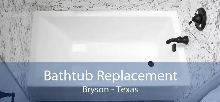 Bathtub Replacement Bryson - Texas