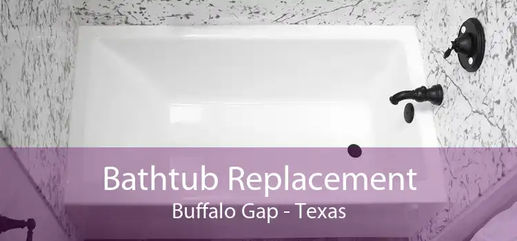 Bathtub Replacement Buffalo Gap - Texas