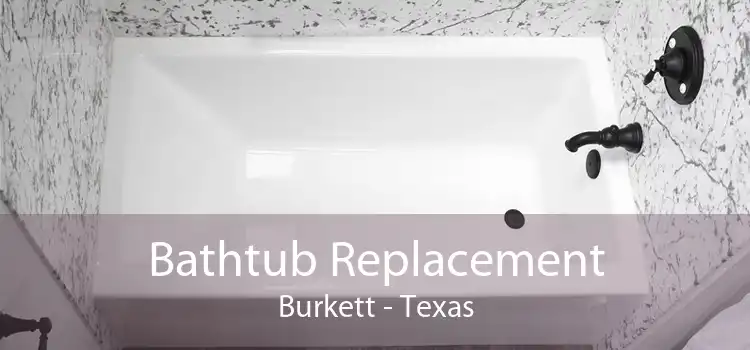 Bathtub Replacement Burkett - Texas