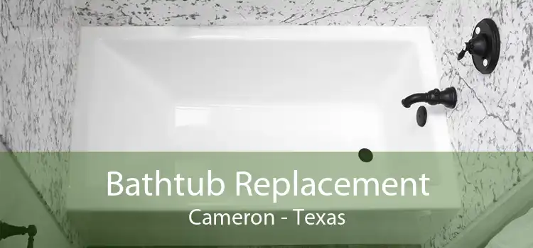 Bathtub Replacement Cameron - Texas