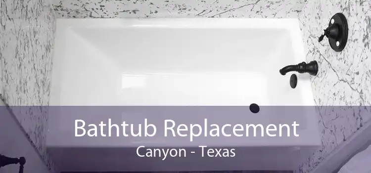 Bathtub Replacement Canyon - Texas