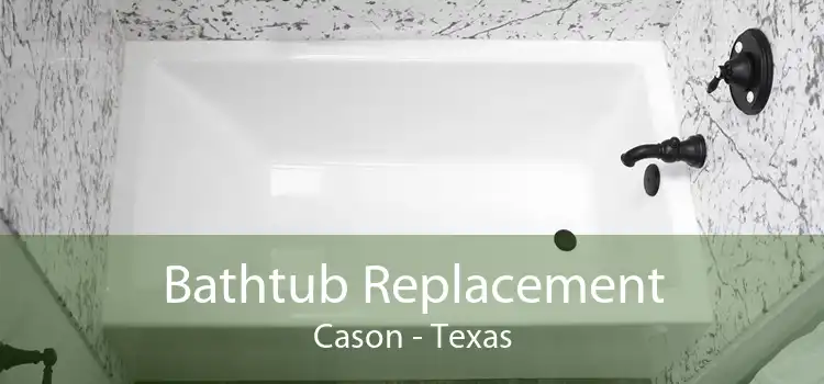 Bathtub Replacement Cason - Texas