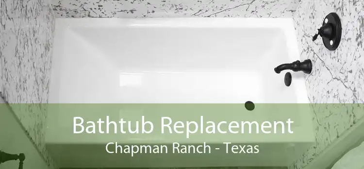 Bathtub Replacement Chapman Ranch - Texas