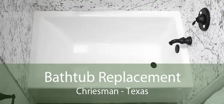 Bathtub Replacement Chriesman - Texas