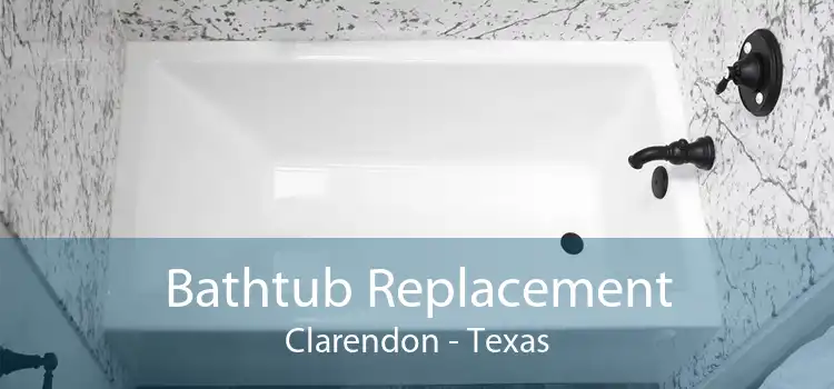 Bathtub Replacement Clarendon - Texas